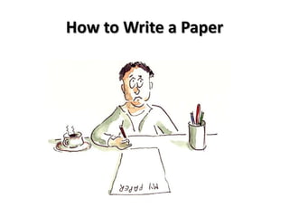 How to Write a Paper

 