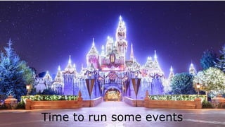 Time to run some events
 