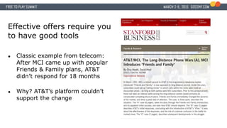 Effective offers require you
to have good tools
● Classic example from telecom:
After MCI came up with popular
Friends & Family plans, AT&T
didn’t respond for 18 months
● Why? AT&T’s platform couldn’t
support the change
 