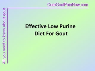 Effective Low Purine  Diet For Gout 