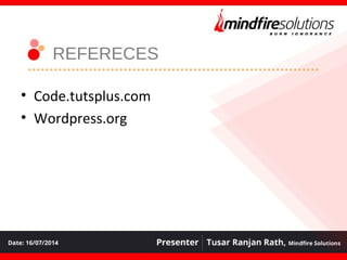 REFERECES
• Code.tutsplus.com
• Wordpress.org
 