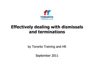 Effectively dealing with dismissals and terminations by Toronto Training and HR  September 2011 