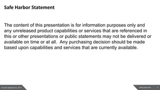 2www.zyme.com
Safe Harbor Statement
© Zyme Solutions Inc. 2017
The content of this presentation is for information purposes only and
any unreleased product capabilities or services that are referenced in
this or other presentations or public statements may not be delivered or
available on time or at all. Any purchasing decision should be made
based upon capabilities and services that are currently available.
 