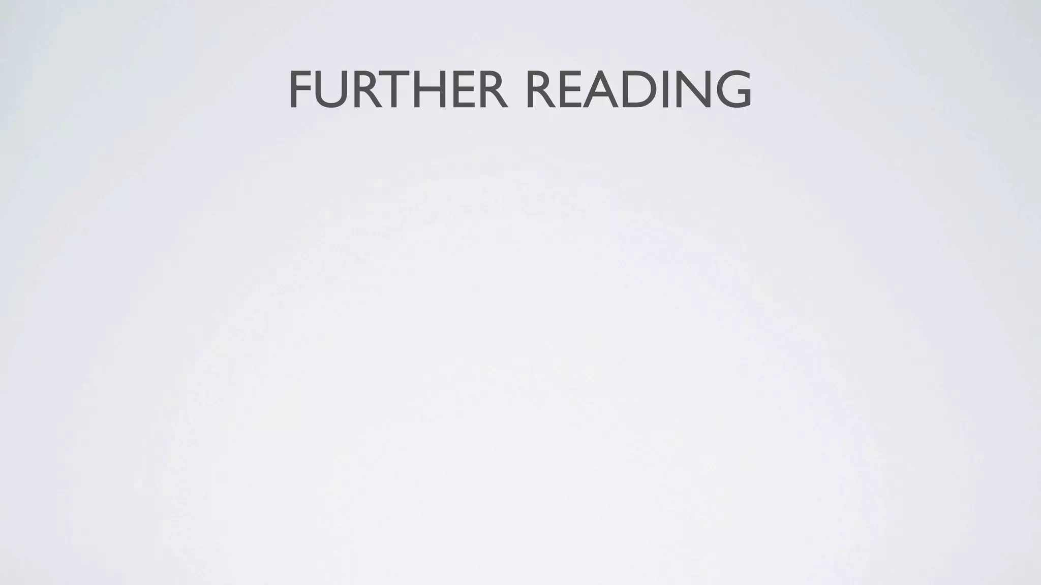 FURTHER READING
 