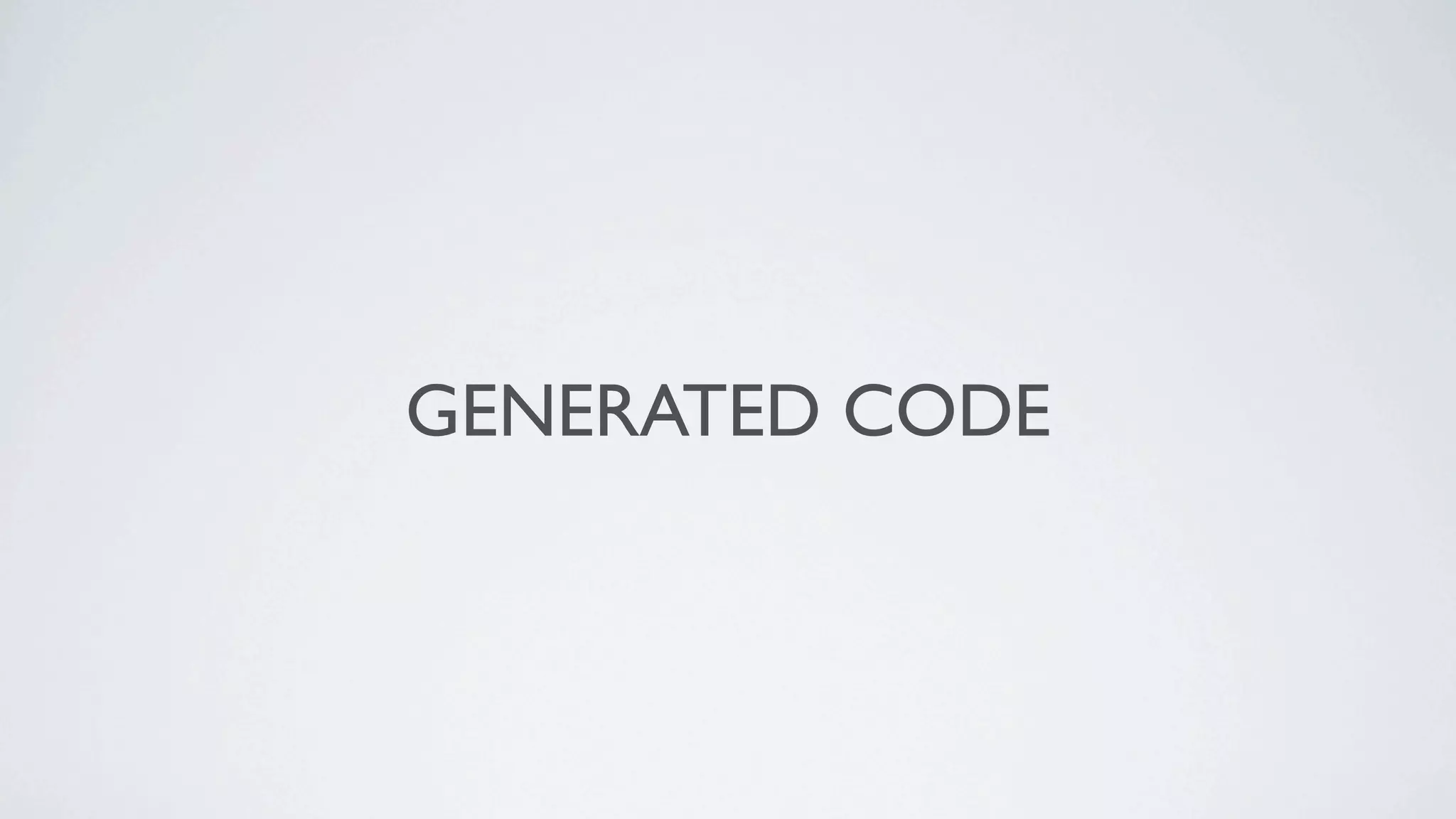 GENERATED CODE
 
