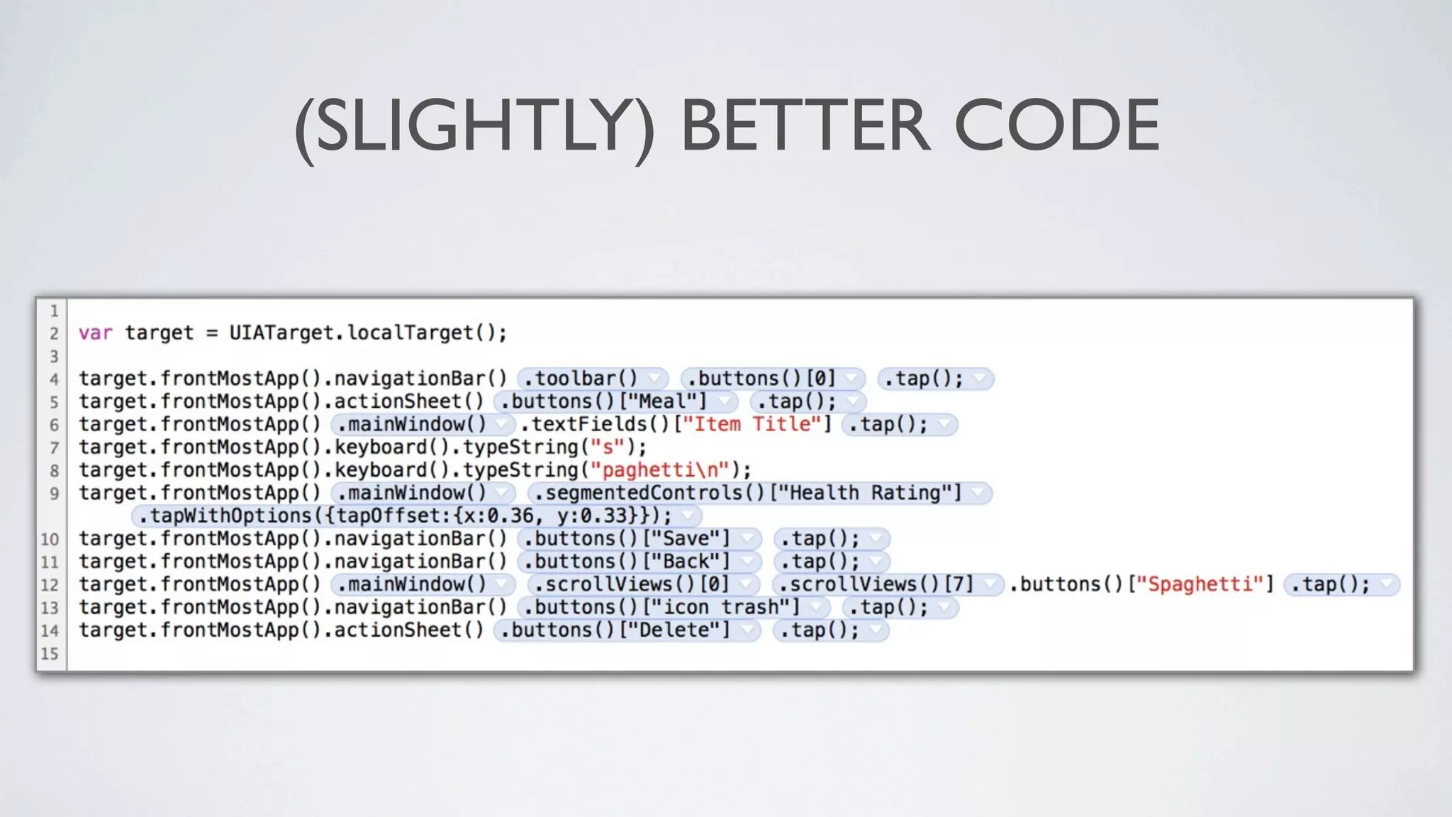 (SLIGHTLY) BETTER CODE
 