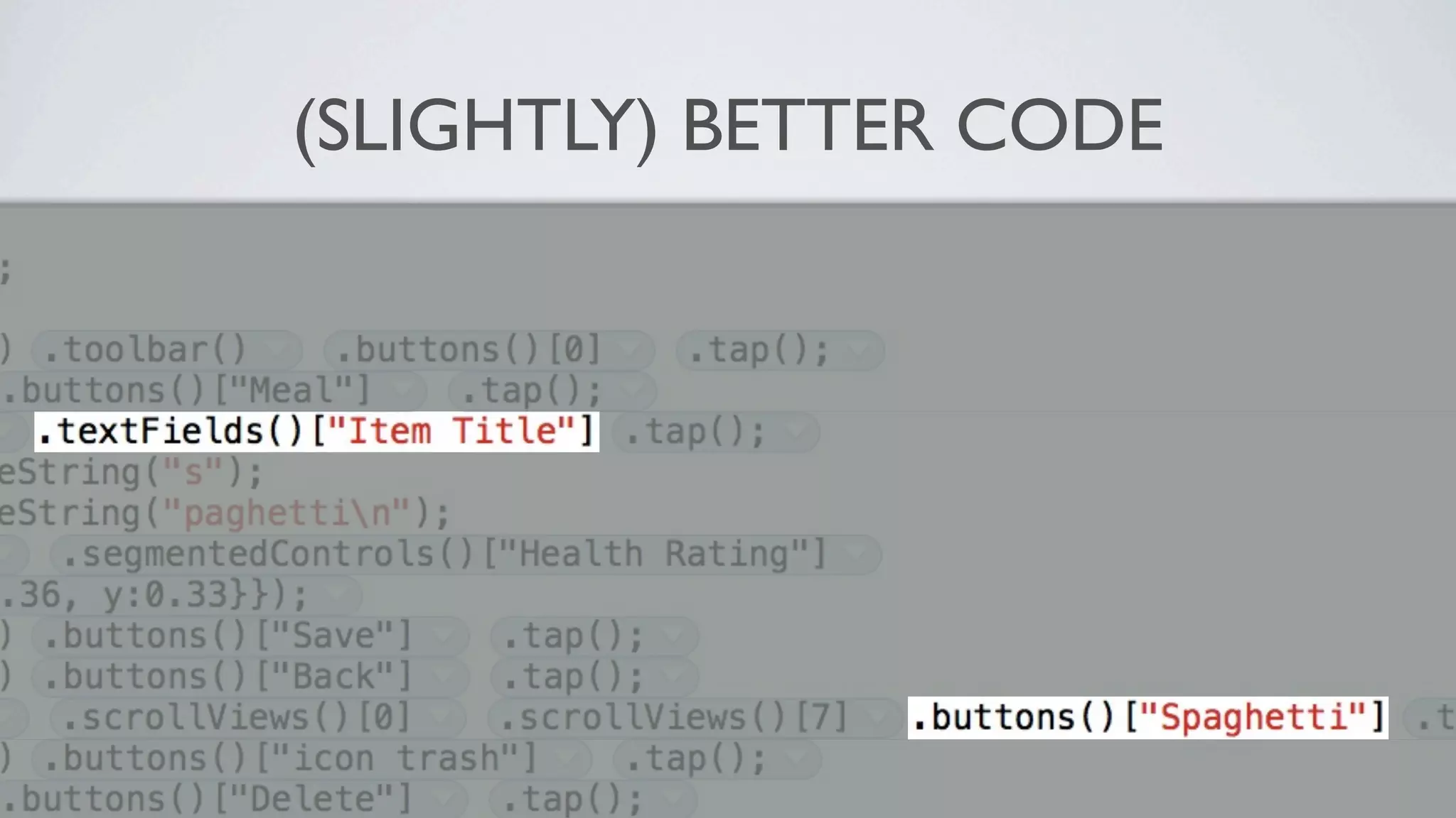 (SLIGHTLY) BETTER CODE
 