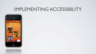 IMPLEMENTING ACCESSIBILITY
 