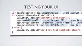 TESTING YOUR UI
 