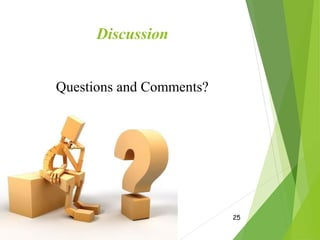 Discussion
Questions and Comments?
25
 