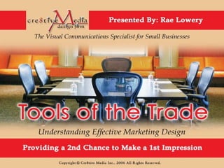 Effective Marketing Design Tools of the Trade Presented by Cre8tive Media 