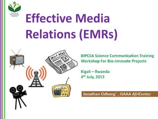 Effective Media
Relations (EMRs)
 