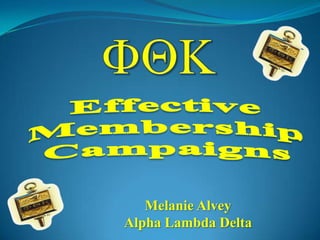 FQK Effective Membership Campaigns Melanie Alvey Alpha Lambda Delta 