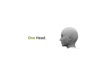 OneHead. 