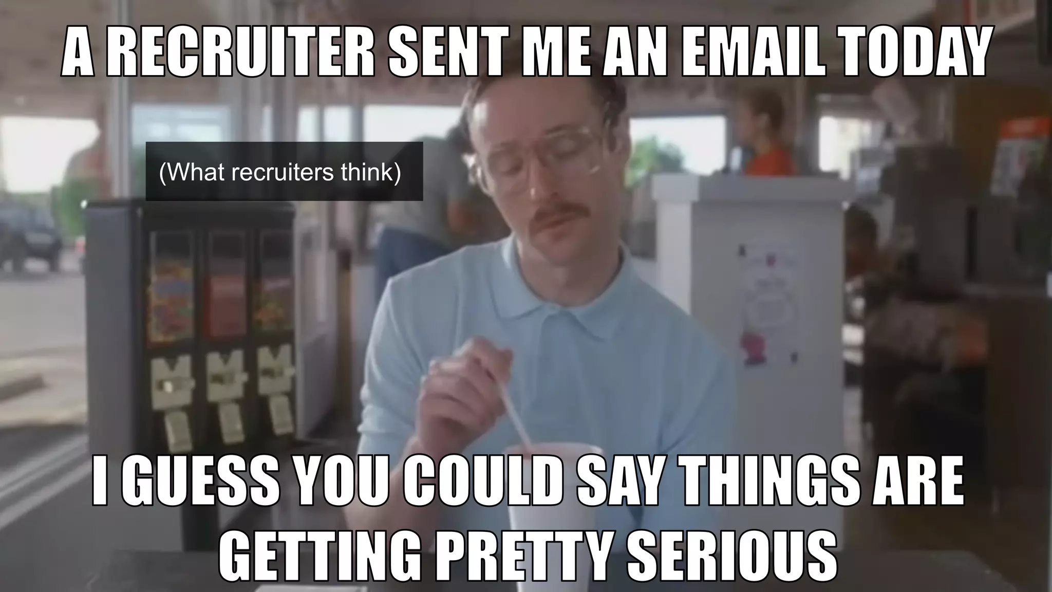 (What recruiters think)
 