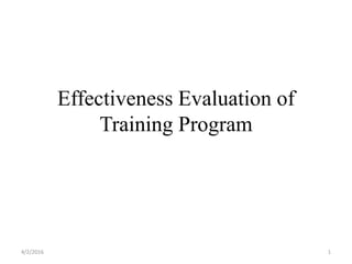Effectiveness Evaluation of
Training Program
4/2/2016 1
 