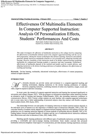 Reproduced with permission of the copyright owner. Further reproduction prohibited without permission.
Effectiveness Of Multimedia Elements In Computer Supported ...
Zaidel, Mark;Luo, XiaoHui
Journal of College Teaching and Learning; Feb 2010; 7, 2; ProQuest Education Journals
pg. 11
 