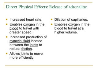 Direct Physical Effects: Release of adrenaline   ,[object Object],[object Object],[object Object],[object Object],[object Object],[object Object]