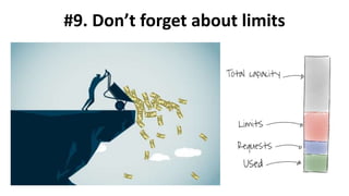 #9. Don’t forget about limits
 