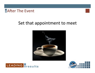 Aaer	
  The	
  Event	
  
Set	
  that	
  appointment	
  to	
  meet	
  
 