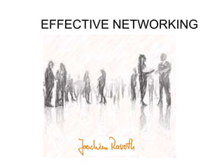 EFFECTIVE NETWORKING
 