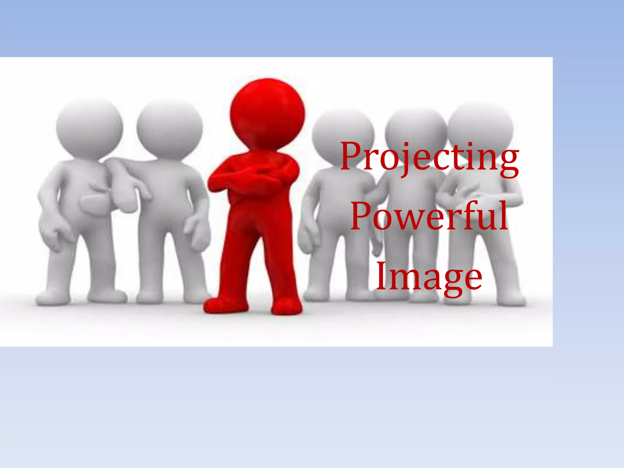 Projecting
Powerful
Image
 