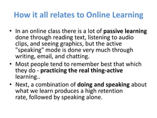 Online Learning    The tools of the trade have changed, but the fundamental role of the teacher remains the same. The teacher’s role is still to facilitate the students learning process, to create a context for transforming data into knowledge and to create community, motivation, and support. 