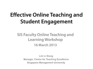 Lim Li Siong
Manager, Centre for Teaching Excellence
  Singapore Management University
 