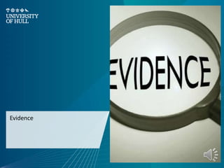 Evidence
 