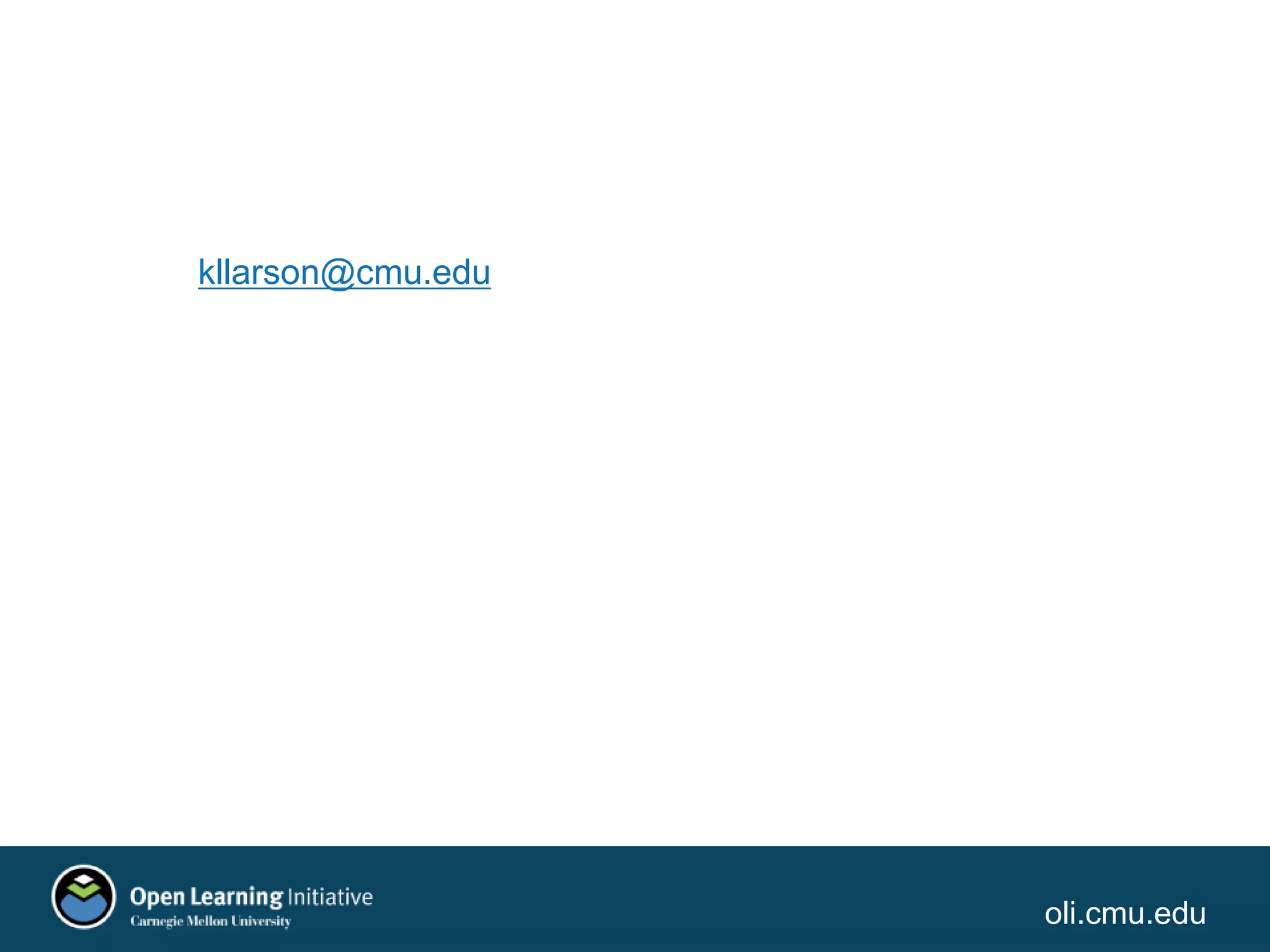 oli.cmu.edu
kllarson@cmu.edu
 