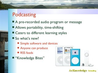 Podcasting <ul><li>A pre-recorded audio program or message </li></ul><ul><li>Allows portability, time-shifting </li></ul><...