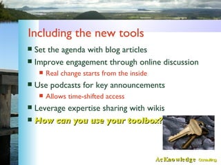 Including the new tools <ul><li>Set the agenda with blog articles </li></ul><ul><li>Improve engagement through online disc...