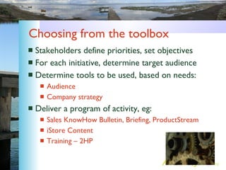 Choosing from the toolbox <ul><li>Stakeholders define priorities, set objectives </li></ul><ul><li>For each initiative, de...