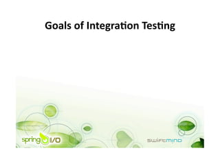 Goals of Integra3on Tes3ng 
 
