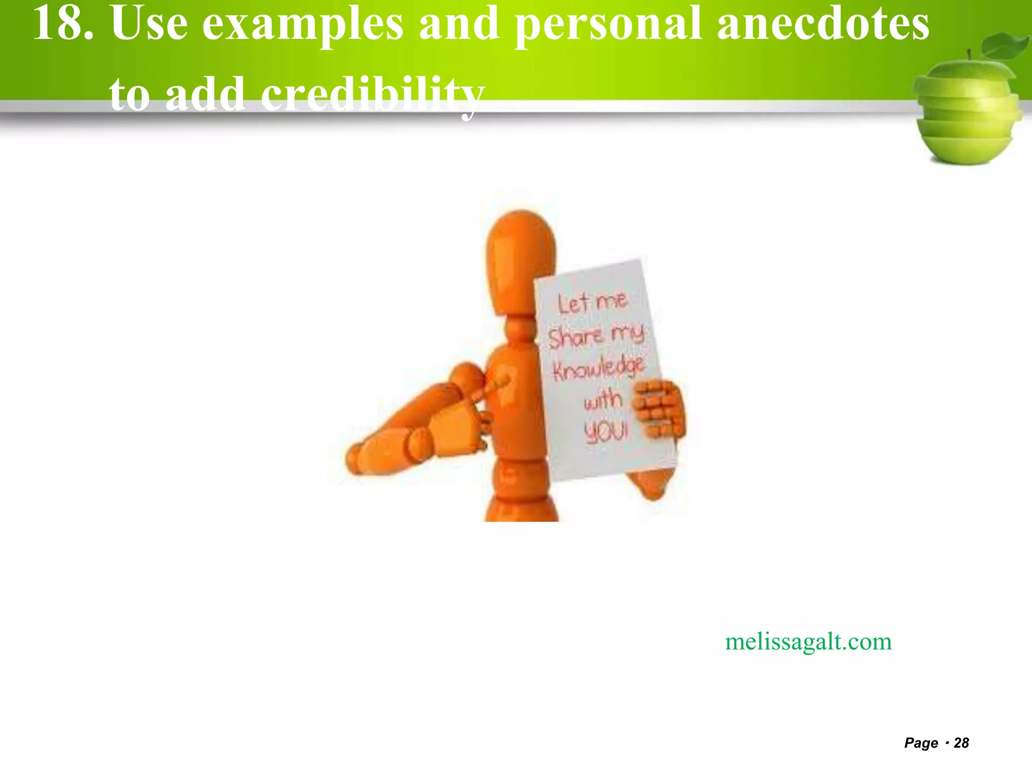 18. Use examples and personal anecdotes
to add credibility
Page 28
melissagalt.com
 