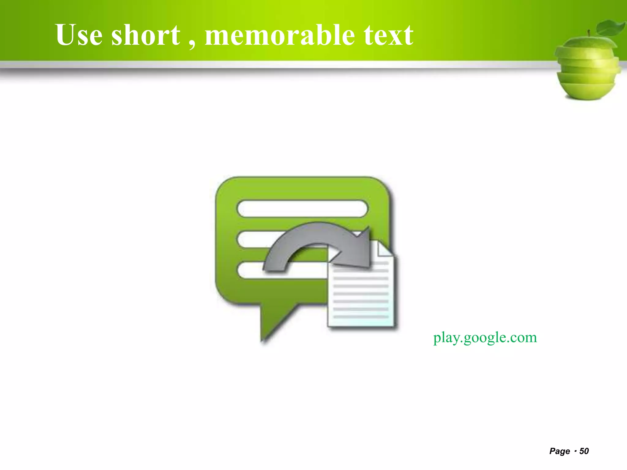 Use short , memorable text
Page 50
play.google.com
 