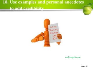 18. Use examples and personal anecdotes
to add credibility
Page 28
melissagalt.com
 