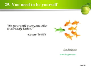 25. You need to be yourself
Page 34
www.imgion.com
 