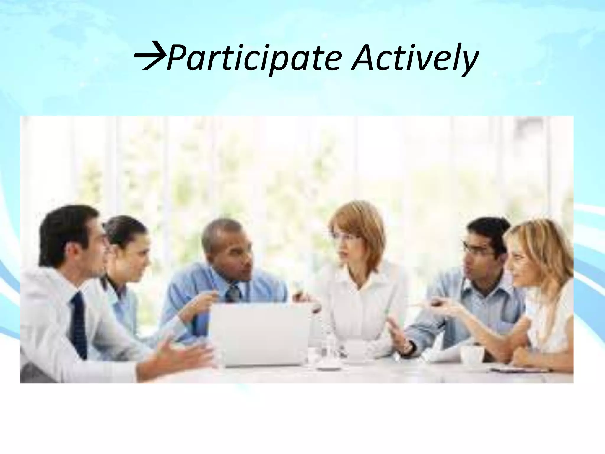 Participate Actively
 