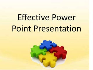 Effective Power
Point Presentation
 