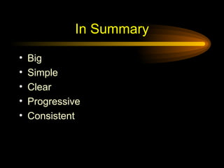 In Summary Big Simple Clear Progressive Consistent 