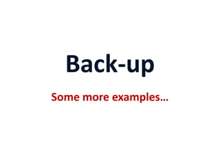 Back-up
Some more examples…
 