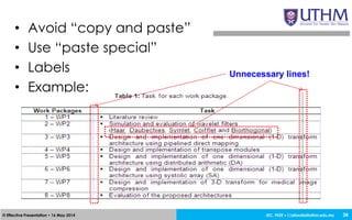 JEC, FKEE • afandia@uthm.edu.my© Effective Presentation • 16 May 2014
• Avoid “copy and paste”
• Use “paste special”
• Labels
• Example:
36
Unnecessary lines!
 