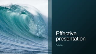 Effective
presentation
Subtitle
 