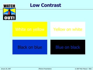 Low Contrast White on yellow Yellow on white Black on blue Blue on black 