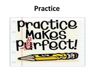 Practice
 