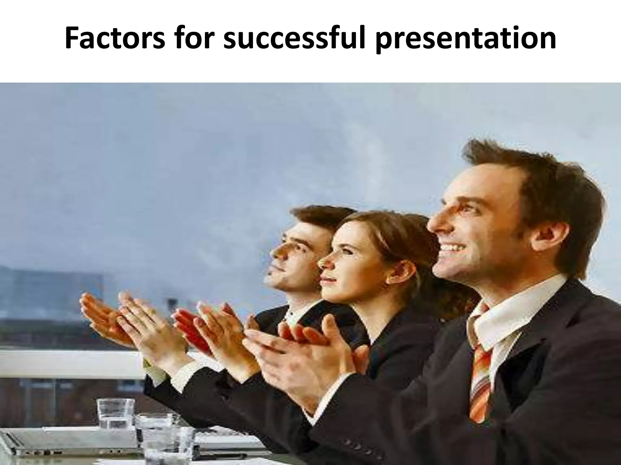 Factors for successful presentation

 