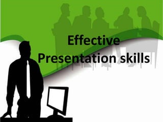 Effective presentation skills | PPT