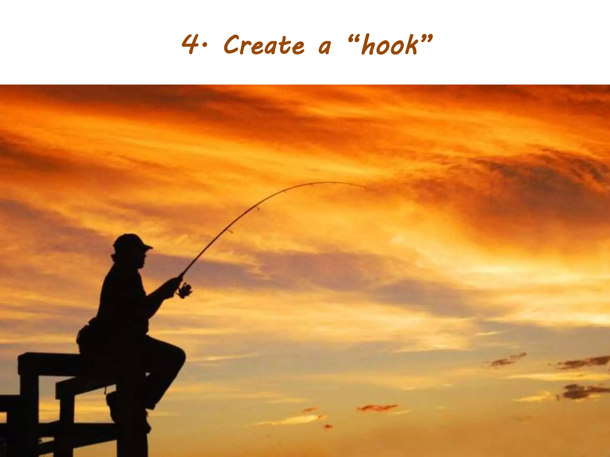 4. Create a “hook”