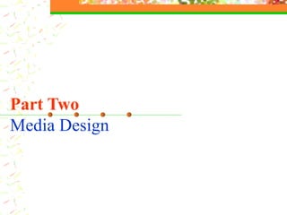 Part Two Media Design 